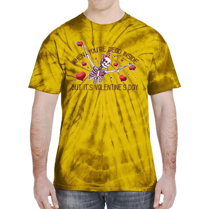 Funny When You're Dead Inside But It's Valentine's Day Heart Skeleton Tie-Dye T-Shirt