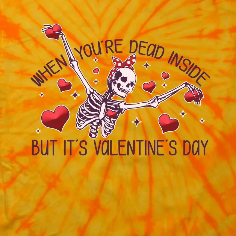 Funny When You're Dead Inside But It's Valentine's Day Heart Skeleton Tie-Dye T-Shirt