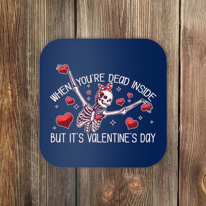 Funny When You're Dead Inside But It's Valentine's Day Heart Skeleton Coaster