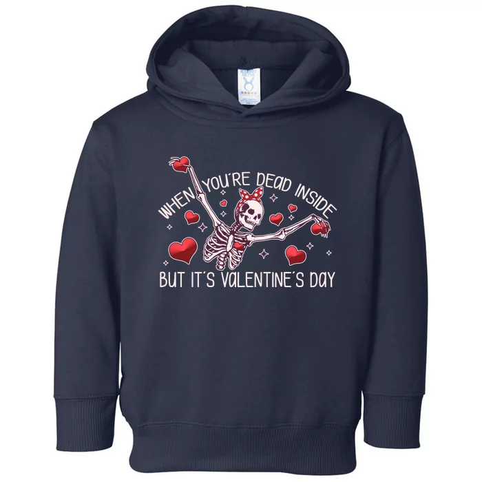 Funny When You're Dead Inside But It's Valentine's Day Heart Skeleton Toddler Hoodie