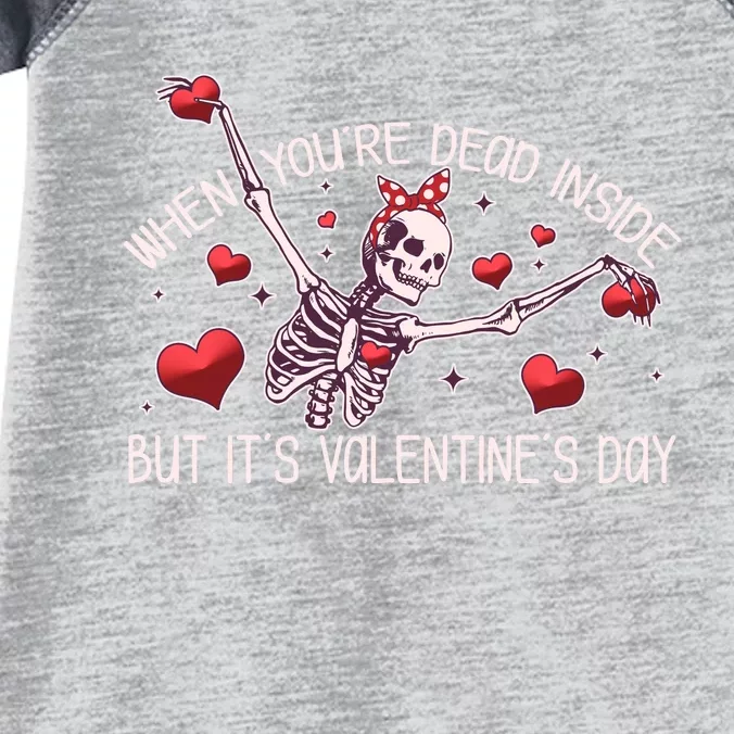 Funny When You're Dead Inside But It's Valentine's Day Heart Skeleton Infant Baby Jersey Bodysuit