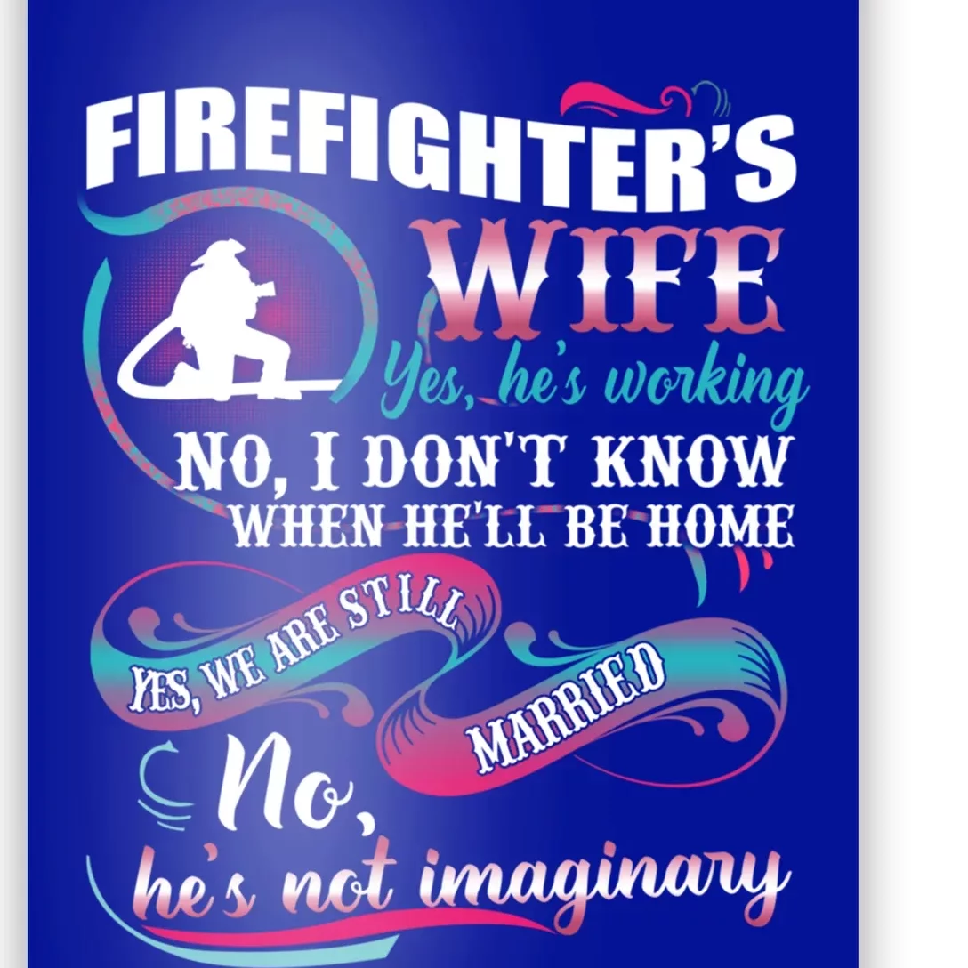 Firefighters Wife Yes Hes Working Proud Firefighter Wife Cute Gift Poster