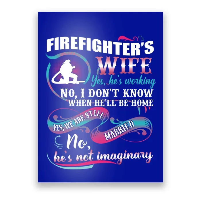 Firefighters Wife Yes Hes Working Proud Firefighter Wife Cute Gift Poster