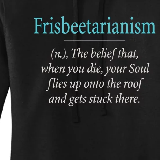 Frisbeetarianism, When Your Soul Flies Up On The Roof! Women's Pullover Hoodie