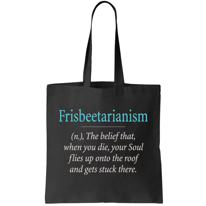 Frisbeetarianism, When Your Soul Flies Up On The Roof! Tote Bag