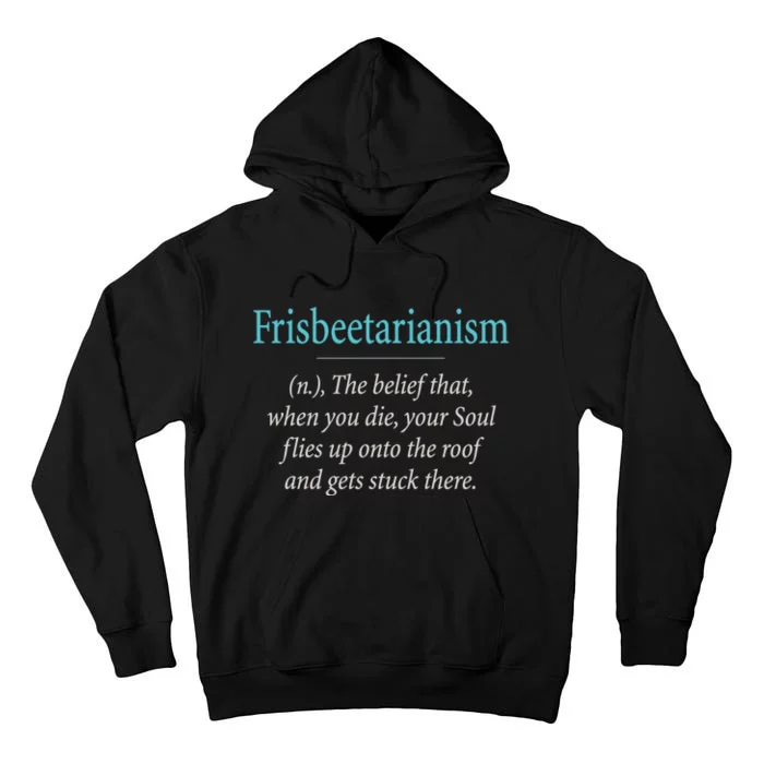 Frisbeetarianism, When Your Soul Flies Up On The Roof! Tall Hoodie