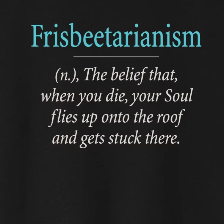 Frisbeetarianism, When Your Soul Flies Up On The Roof! Women's Crop Top Tee