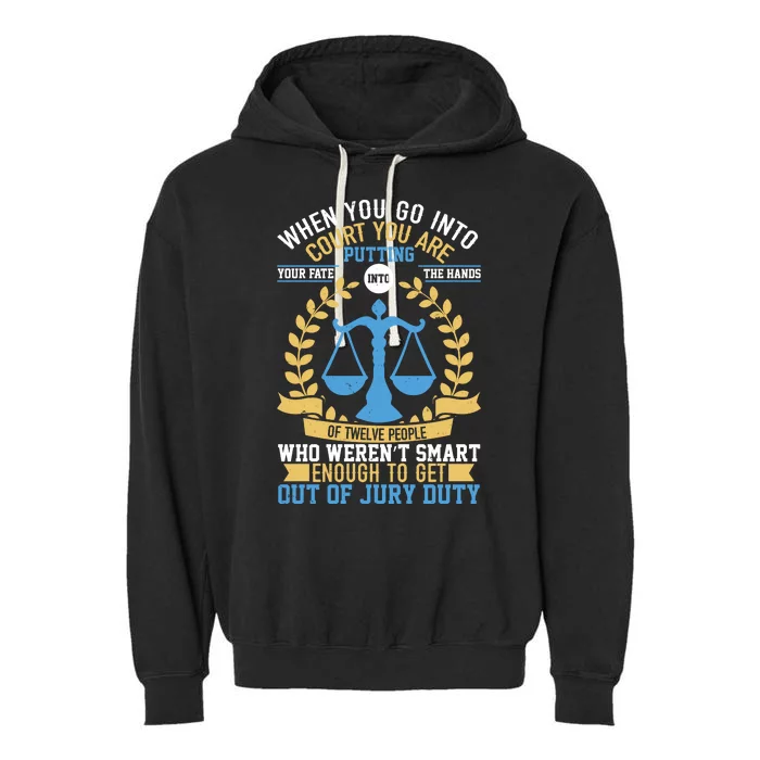 Funny When You Go Into Court Garment-Dyed Fleece Hoodie