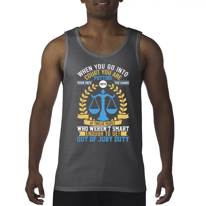 Funny When You Go Into Court Tank Top