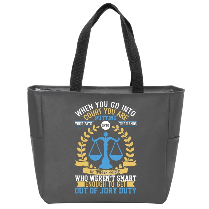 Funny When You Go Into Court Zip Tote Bag