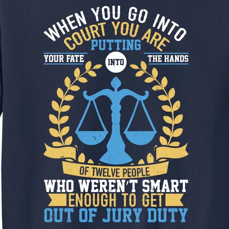 Funny When You Go Into Court Sweatshirt