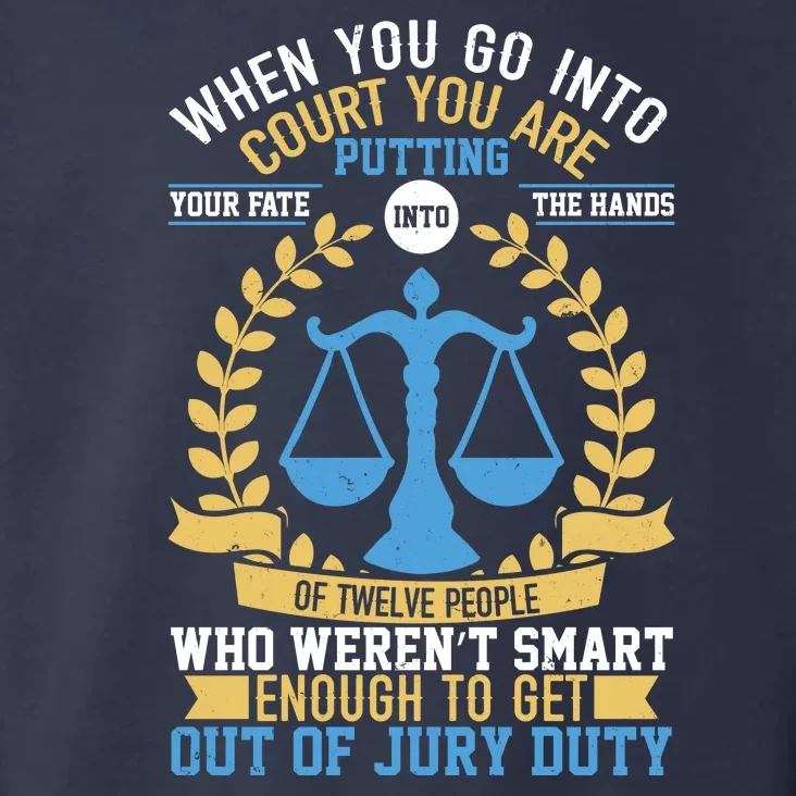 Funny When You Go Into Court Toddler Hoodie