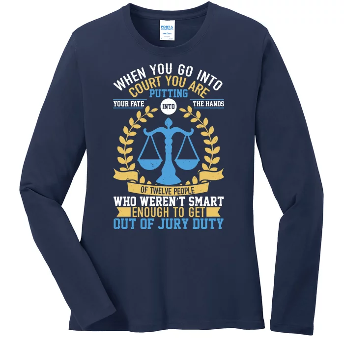 Funny When You Go Into Court Ladies Long Sleeve Shirt