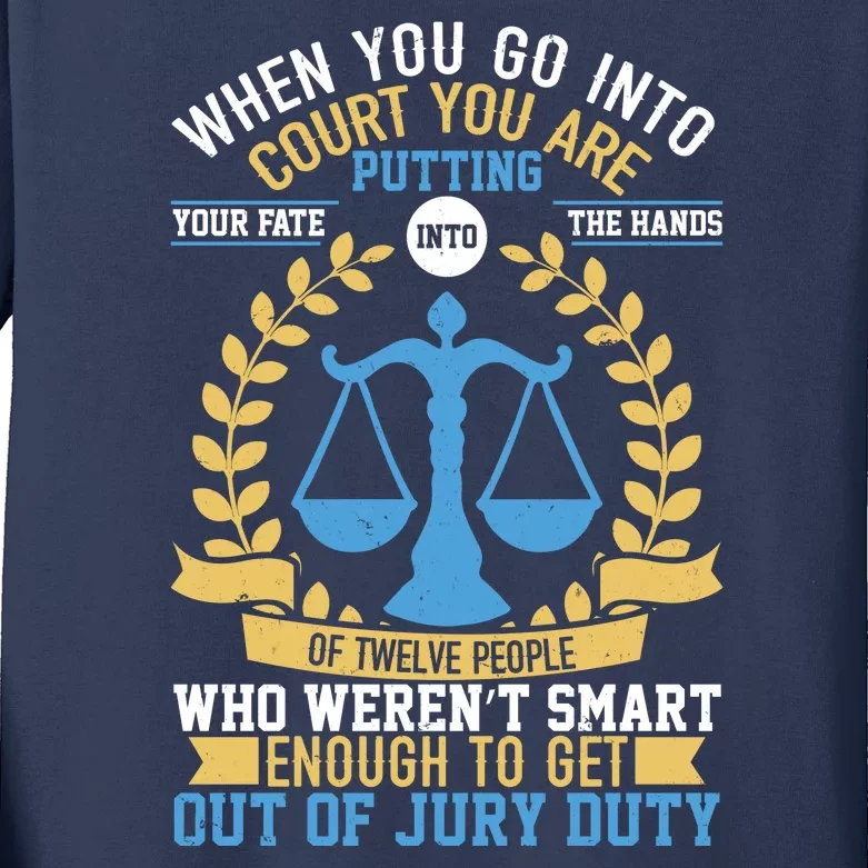 Funny When You Go Into Court Kids Long Sleeve Shirt