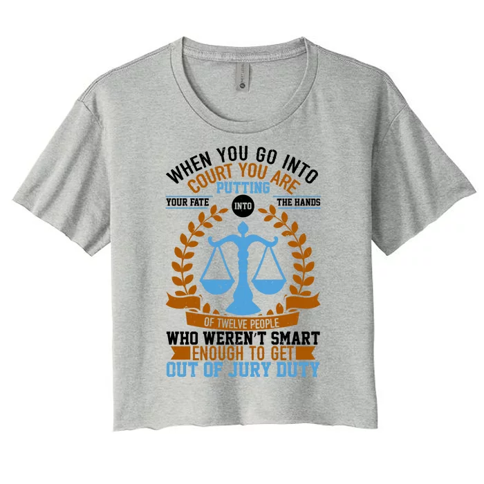 Funny When You Go Into Court Women's Crop Top Tee