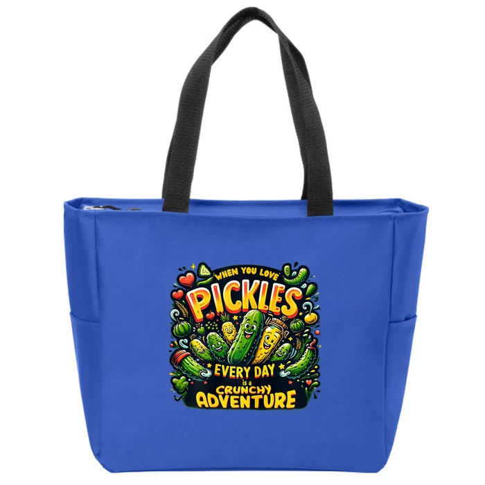 Funny When You Love Pickles Every Day Is A Crunchy Adventure Gift Zip Tote Bag