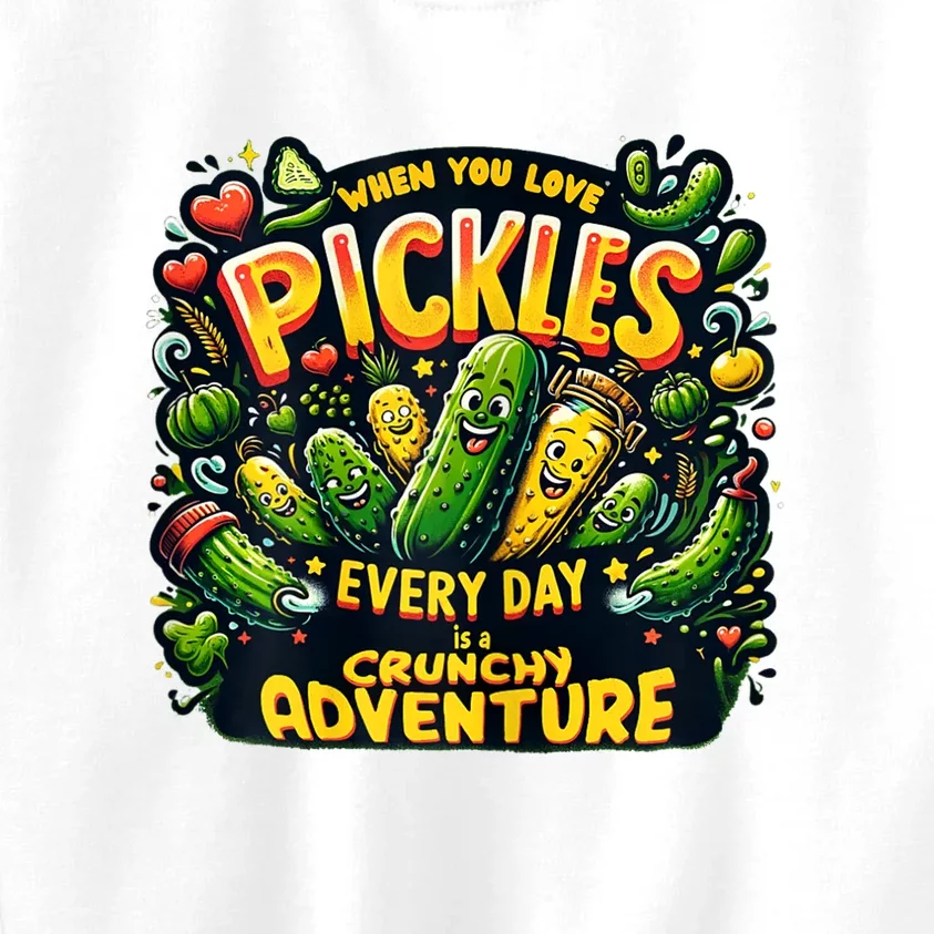 Funny When You Love Pickles Every Day Is A Crunchy Adventure Gift Kids Sweatshirt