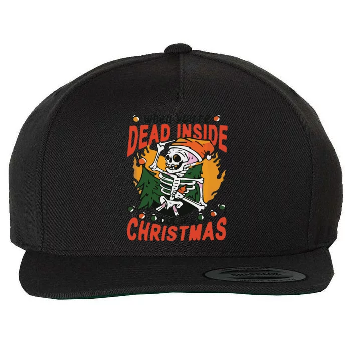 Funny When Your Dead Inside Christmas Dead Inside Skeleton Christmas Wool Snapback Cap