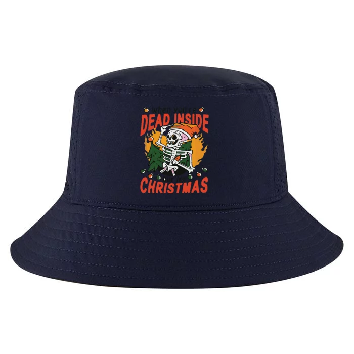 Funny When Your Dead Inside Christmas Dead Inside Skeleton Christmas Cool Comfort Performance Bucket Hat