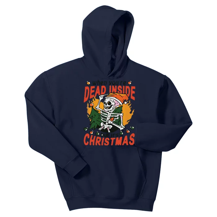 Funny When Your Dead Inside Christmas Dead Inside Skeleton Christmas Kids Hoodie