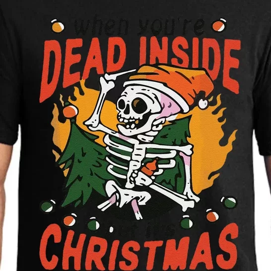 Funny When Your Dead Inside Christmas Dead Inside Skeleton Christmas Pajama Set