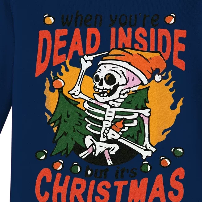 Funny When Your Dead Inside Christmas Dead Inside Skeleton Christmas Baby Long Sleeve Bodysuit