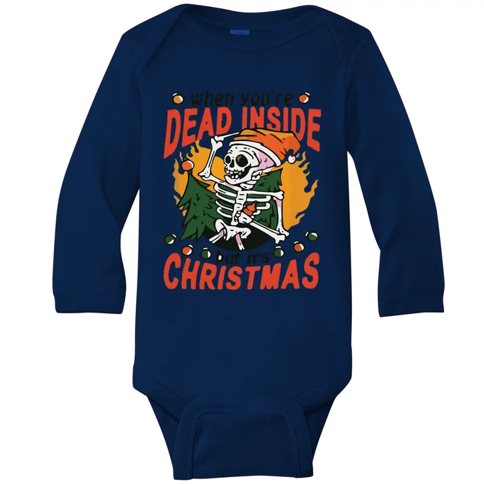 Funny When Your Dead Inside Christmas Dead Inside Skeleton Christmas Baby Long Sleeve Bodysuit