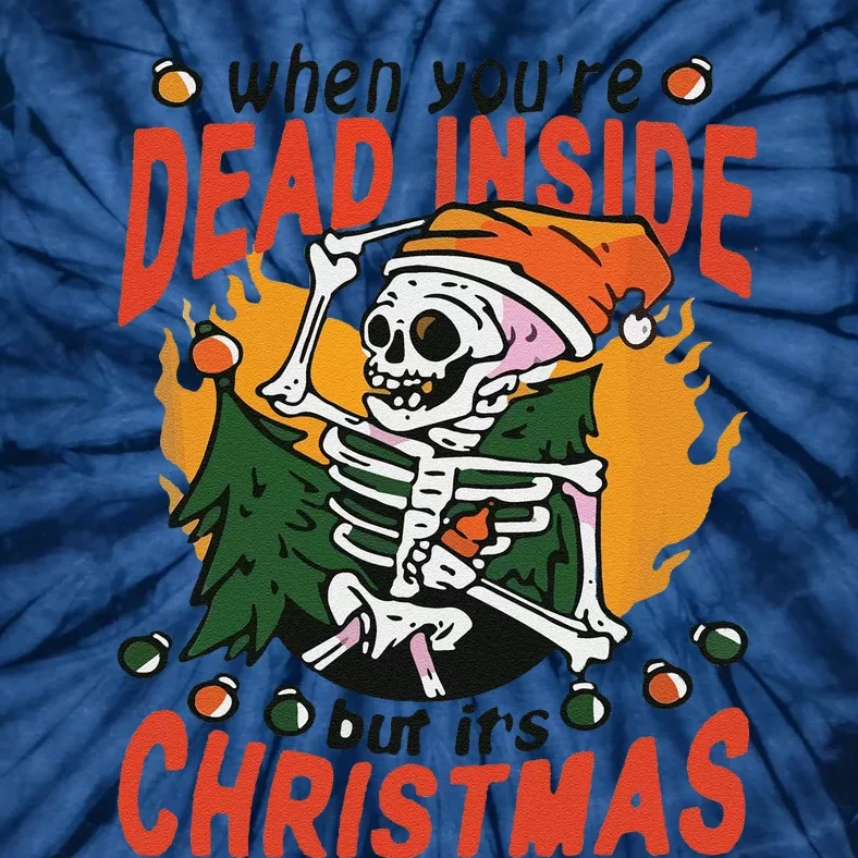 Funny When Your Dead Inside Christmas Dead Inside Skeleton Christmas Tie-Dye T-Shirt