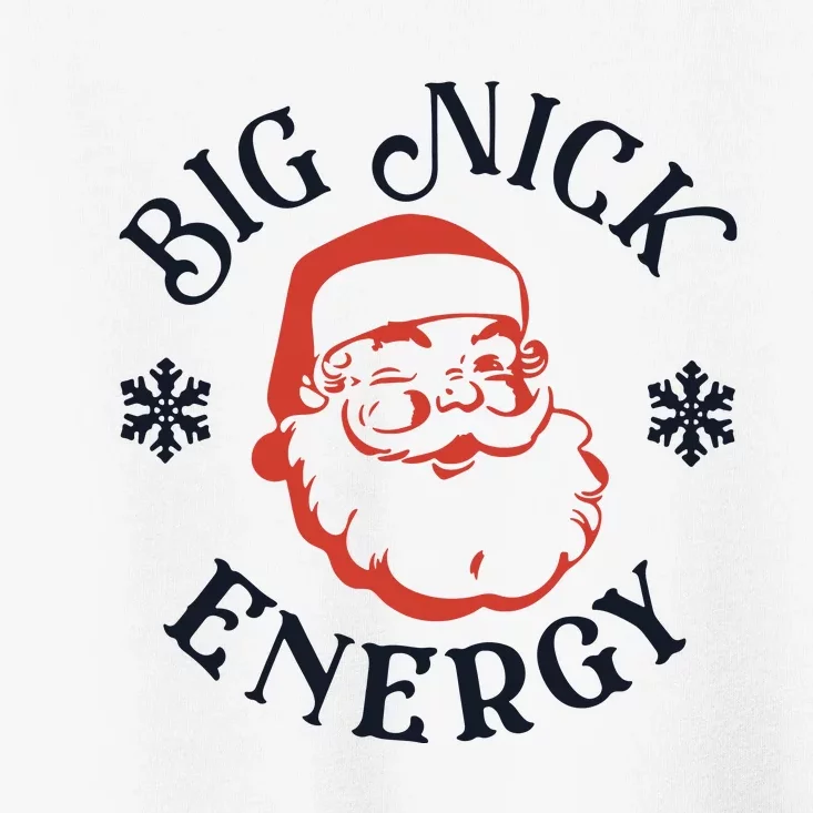 Funny Xmas Big Nick Energy Christmas Santa Claus Toddler T-Shirt