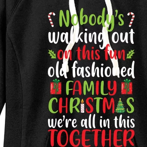 Family Xmas Christmas NobodyS Walking Out On This Fun Old Gift Women's Fleece Hoodie