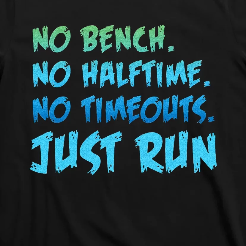 Funny XC Cross Country Running Gift No Bench No Halftime T-Shirt