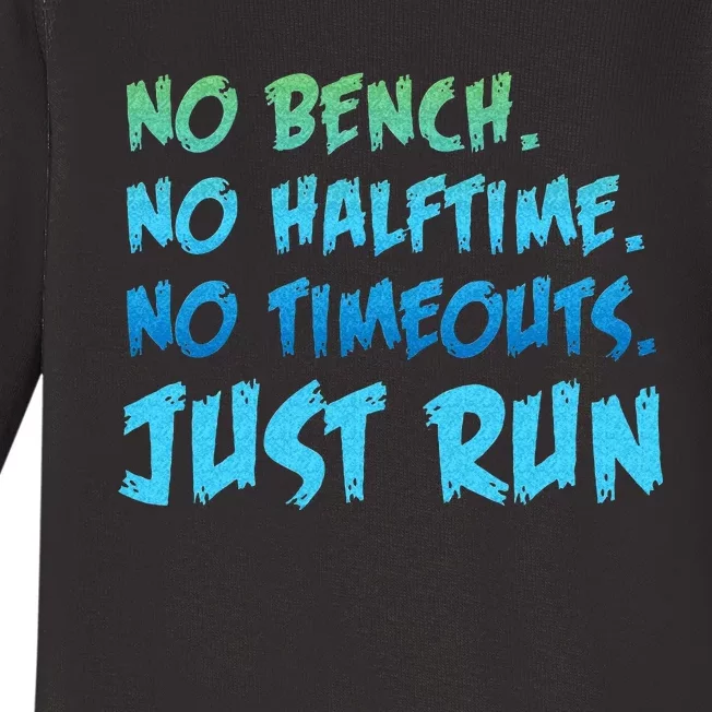 Funny XC Cross Country Running Gift No Bench No Halftime Baby Long Sleeve Bodysuit