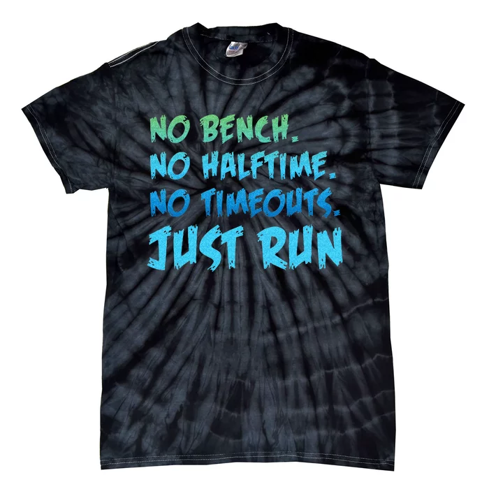 Funny XC Cross Country Running Gift No Bench No Halftime Tie-Dye T-Shirt