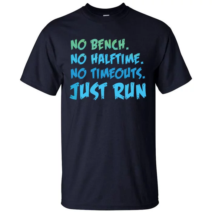 Funny XC Cross Country Running Gift No Bench No Halftime Short Sleeve Tall T-Shirt