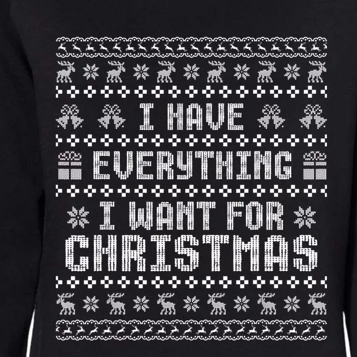 Funny Xmas Couples I Have Everything I Want For Christmas Womens California Wash Sweatshirt