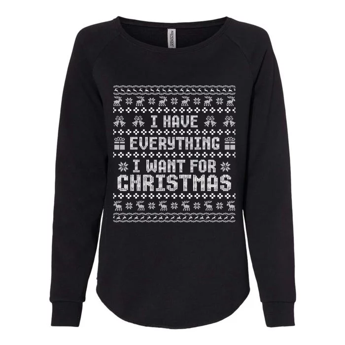 Funny Xmas Couples I Have Everything I Want For Christmas Womens California Wash Sweatshirt