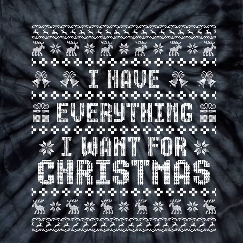 Funny Xmas Couples I Have Everything I Want For Christmas Tie-Dye T-Shirt