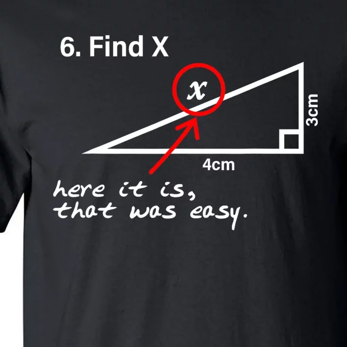 Find X Here It Is That Was Easy Tall T-Shirt