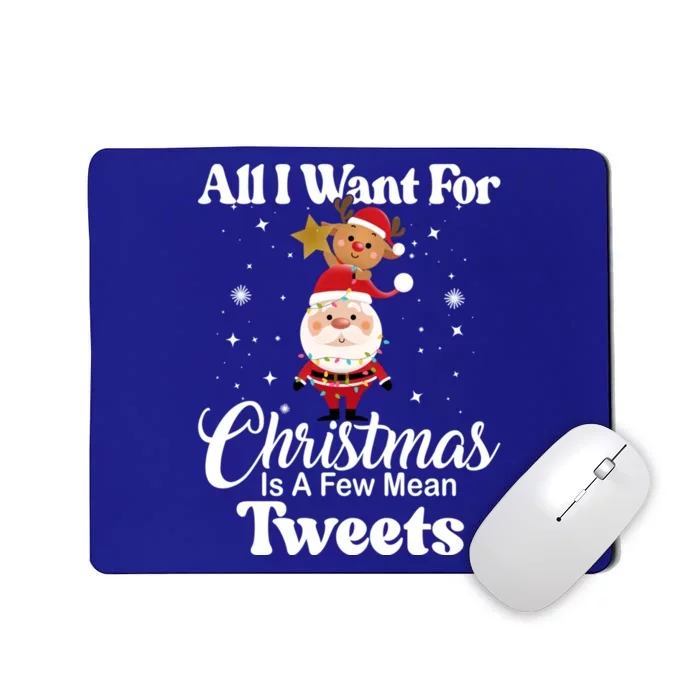 Funny Xmas Humor All I Want Christmas Is A Few Mean Tweets Gift Mousepad