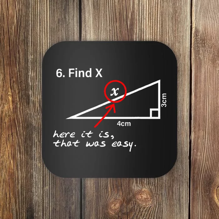 Find X Here It Is That Was Easy Math Teacher Coaster