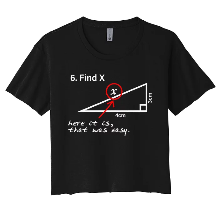 Find X Here It Is That Was Easy Math Teacher Women's Crop Top Tee