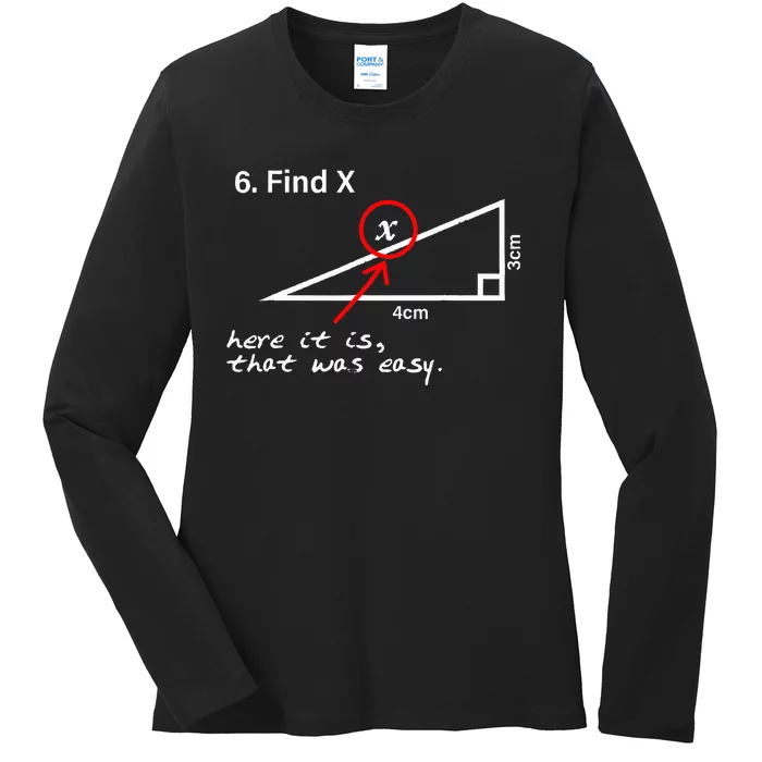 Find X Here It Is That Was Easy Funny Math Lover Ladies Long Sleeve Shirt