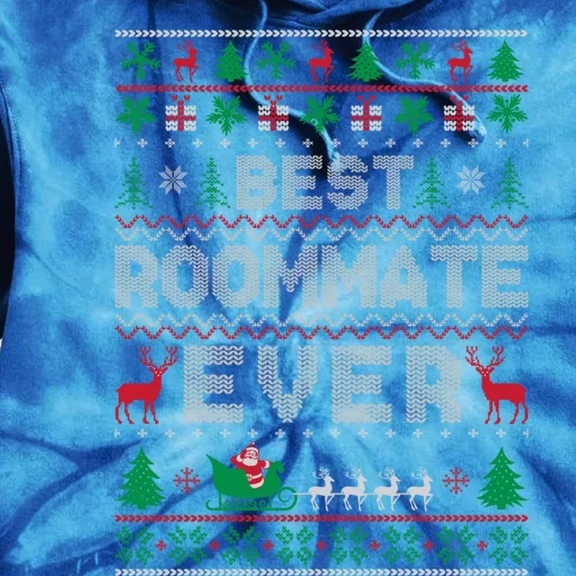 Funny Xmas Holiday Best Roommate Ever Ugly Christmas Sweater Meaningful Gift Tie Dye Hoodie