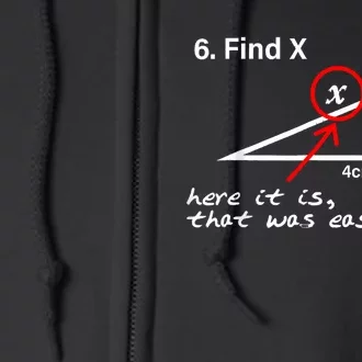 Find X Here It Is That Was Easy Funny Math Lover Full Zip Hoodie