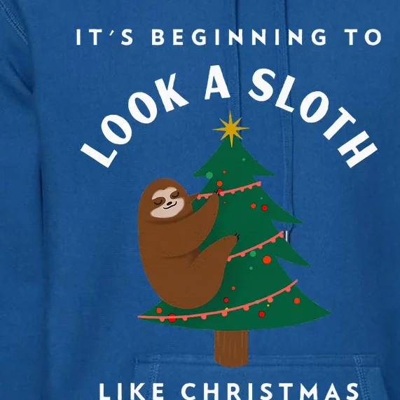 Funny Xmas It’s Beginning To Look A Sloth Like Christmas Premium Hoodie