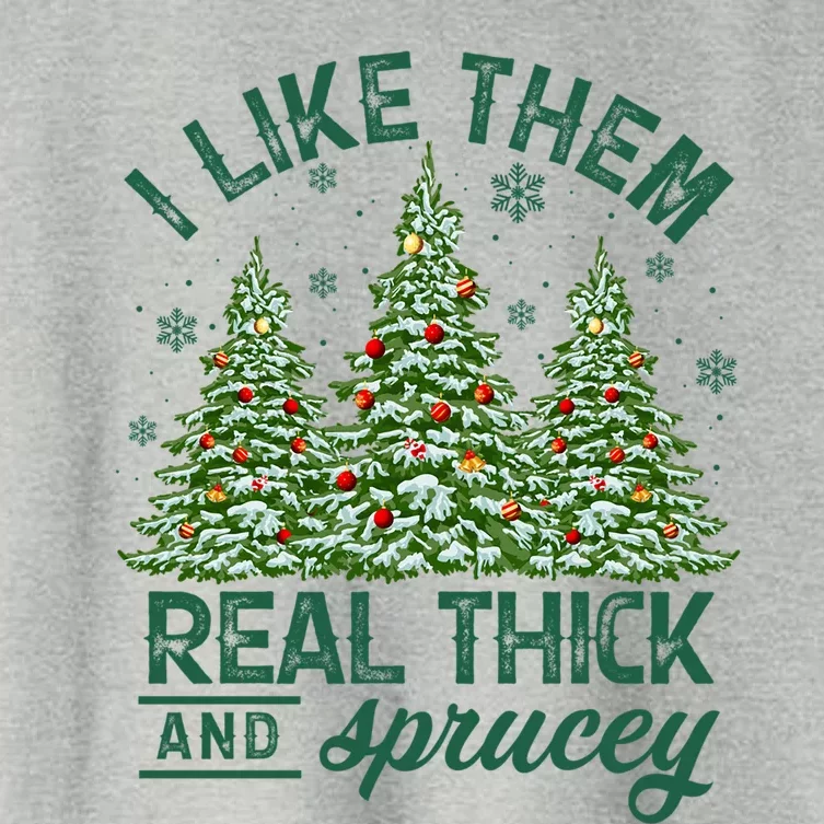 Funny Xmas I Like Them Real Thick And Sprucey Christmas Tree Funny Gift Women's Crop Top Tee