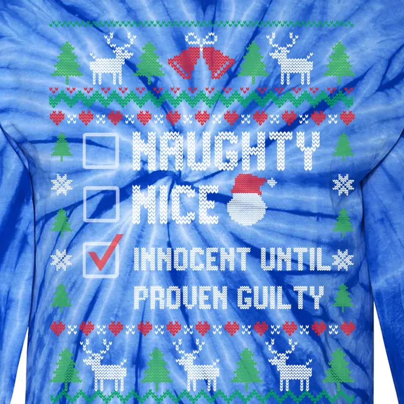 Funny Xmas List Nice Naughty Innocent Until Proven Guilty Gift Tie-Dye Long Sleeve Shirt