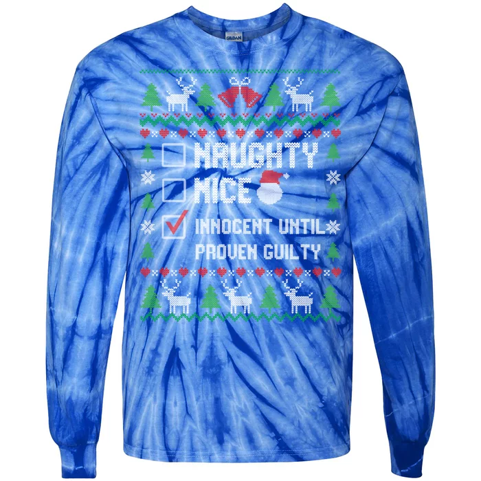 Funny Xmas List Nice Naughty Innocent Until Proven Guilty Gift Tie-Dye Long Sleeve Shirt