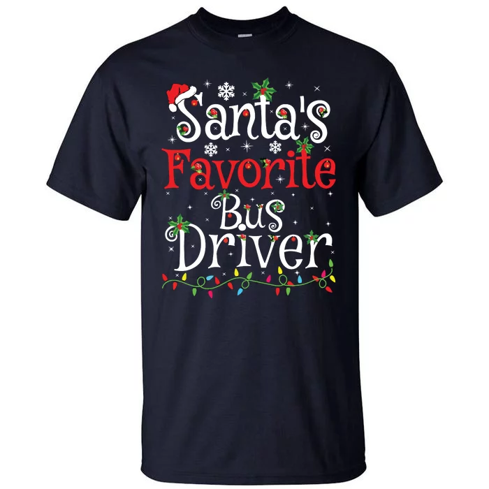 Funny Xmas Lighting Santas Favorite Bus Driver Christmas Tall T-Shirt