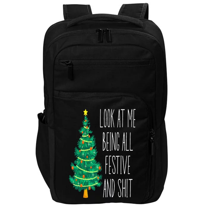 Funny Xmas Look At Me Being All Festive And Shit Impact Tech Backpack